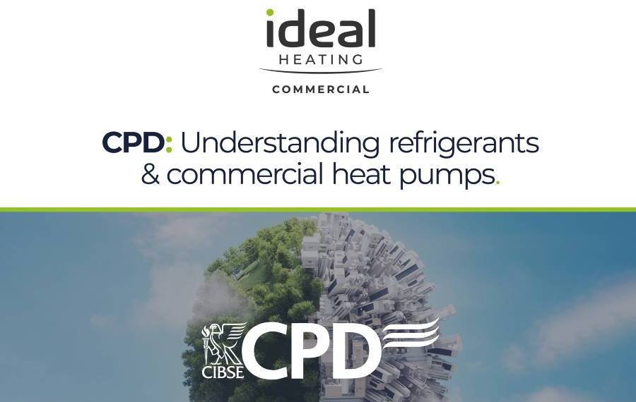 New CIBSE approved CPD from Ideal Heating Commercial explains heat pump refrigerant types